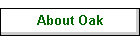 About Oak