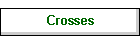 Crosses